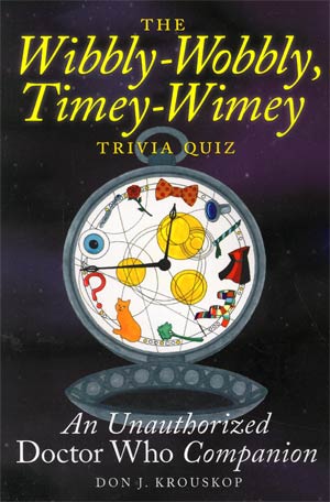 Wibbly-Wobbly Timey-Wimey Trivia Quiz An Unauthorized Doctor Who Companion TP