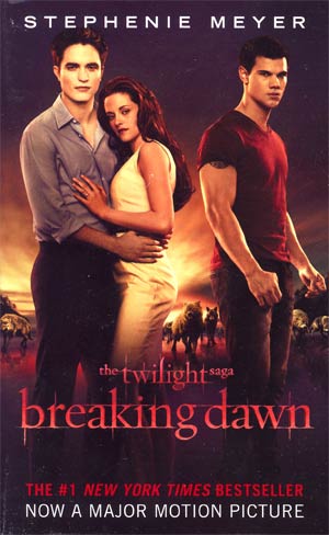 Breaking Dawn Twilight Saga Book 4 MMPB Movie Tie-In