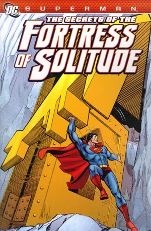 Superman Secrets Of The Fortress Of Solitude TP