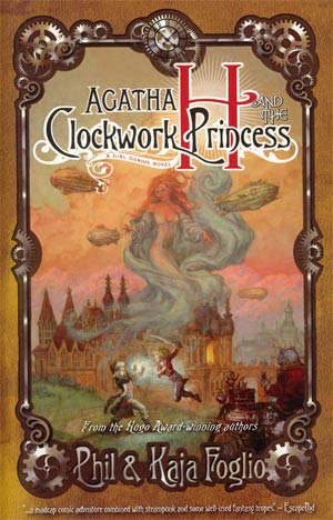 Agatha H And The Clockwork Princess A Girl Genius Novel HC