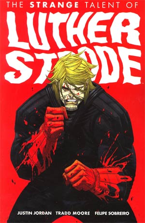 Luther Strode Vol 1 Strange Talent Of Luther Strode TP