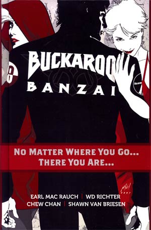 Buckaroo Banzai No Matter Where You Go There You Are HC