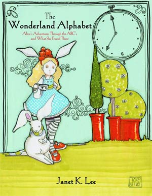 Wonderland Alphabet Alices Adventures Through The ABCs And What She Found There HC