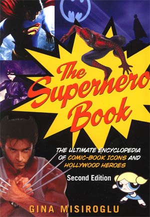 Superhero Book Ultimate Encyclopedia Of Comic-Book Icons And Hollywood Heroes SC 2nd Edition