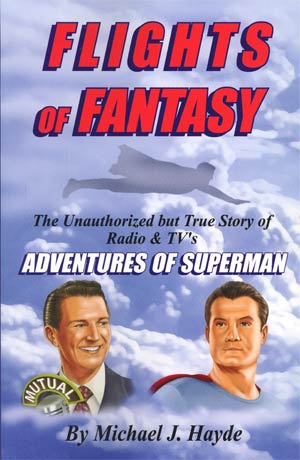 Flights Of Fantasy The Unauthorized But True Story Of Radio & TVs Adventures Of Superman TP