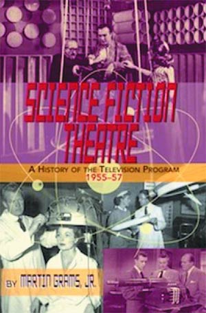 Science Fiction Theatre Exploring The History Of The TV Program 1955-1957 SC