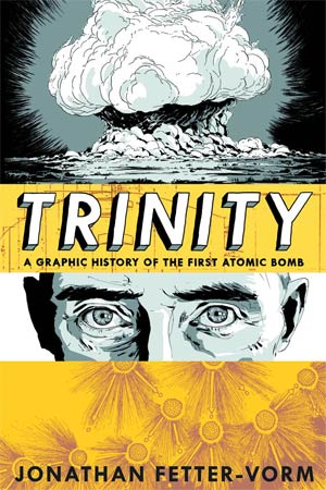 Trinity A Graphic History Of The First Atomic Bomb GN