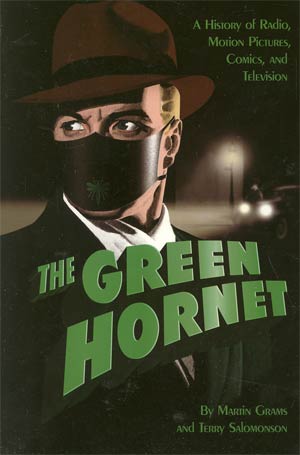 Green Hornet A History Of Radio Motion Pictures Comics And Television SC