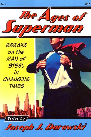 Ages Of Superman Essays On The Man Of Steel In Changing Times SC