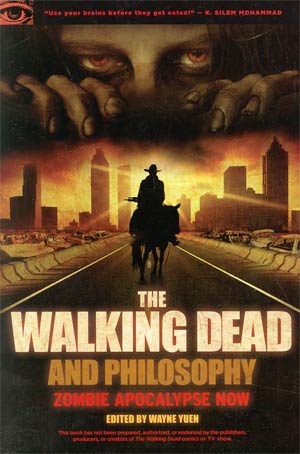 Walking Dead And Philosophy Zombie Apocalypse Now SC