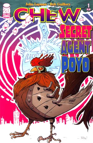 Chew Secret Agent Poyo #1 1st Ptg Regular Rob Guillory Cover