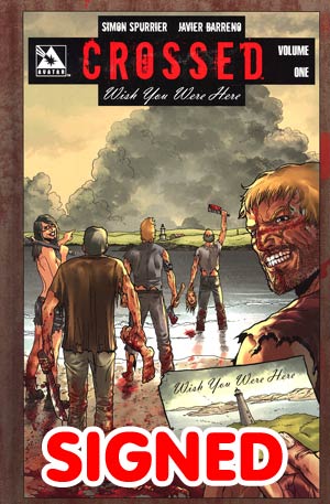 Crossed Wish You Were Here Vol 1 HC Signed Edition