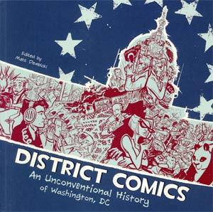 District Comics An Unconventional History Of Washington DC GN