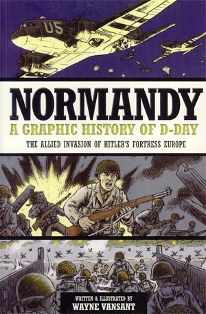 Normandy A Graphic History Of D-Day TP