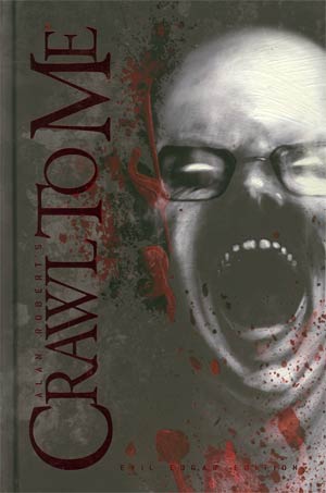 Crawl To Me HC Evil Edgar Edition