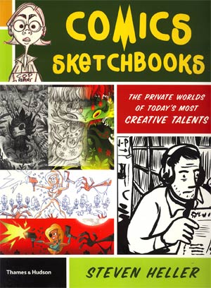 Comics Sketchbooks Private Worlds Of Todays Most Creative Talents SC