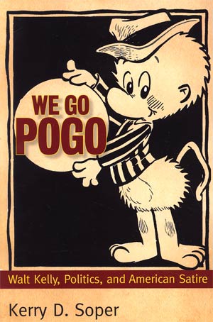 We Go Pogo Walt Kelly Politics And American Satire SC