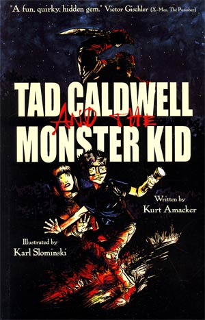 Tad Caldwell And The Monster Kid GN