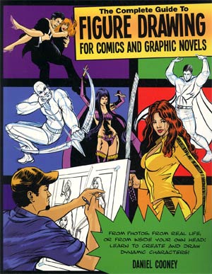 Complete Guide To Figure Drawing For Comics And Graphic Novels SC