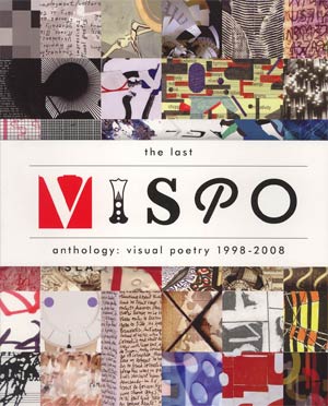 Last Vispo Anthology Visual Poetry 1998-2008 SC