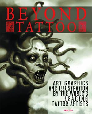 Beyond Tattoo Art Graphics And Illustrations By The Worlds Leading Tattoo Artists HC