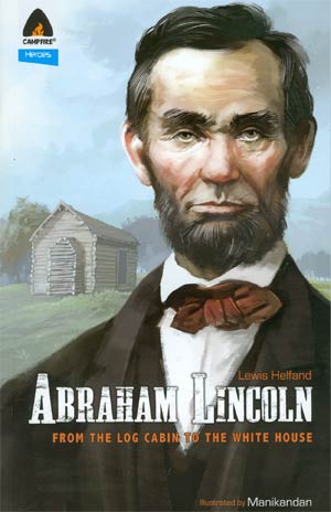 Abraham Lincoln From The Log Cabin To The White House TP By Campfire
