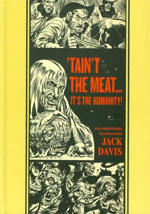 Taint The Meat Its The Humanity And Other Stories Illustrated By Jack Davis HC