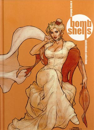 Bombshells A Terry Dodson Sketchbook Collection HC