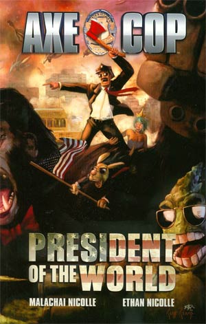 Axe Cop Vol 4 President Of The World TP