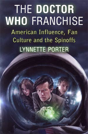 Doctor Who Franchise American Influence Fan Culture And The Spinoffs TP