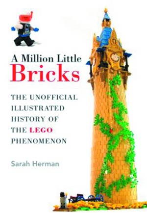Million Little Bricks Unofficial Illustrated History Of The Lego Phenomenon HC