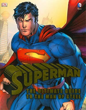 Superman The Ultimate Guide To The Man Of Steel HC Updated Edition