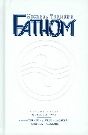 Michael Turners Fathom Vol 3 Worlds At War HC