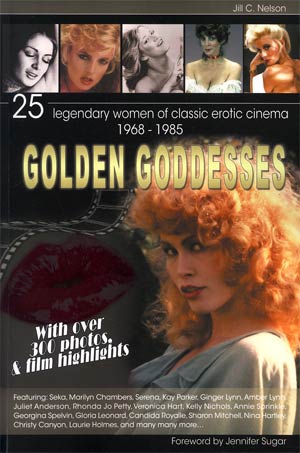 Golden Goddesses 25 Legendary Women Of Classic Erotic Cinema 1968-1985 TP