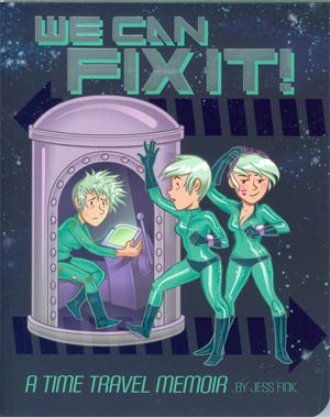 We Can Fix It A Time Travel Memoir GN