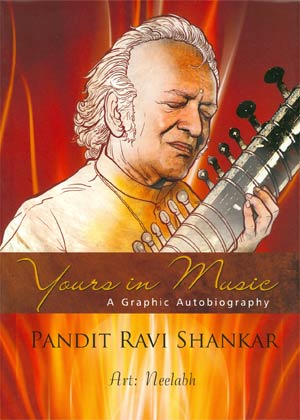 Yours In Music A Graphic Autobiography Of Pandit Ravi Shankar GN