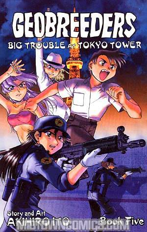 Geobreeders Book 5 Big Trouble At Tokyo Tower