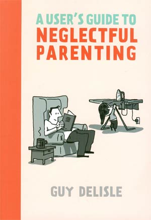 Users Guide To Neglectful Parenting GN