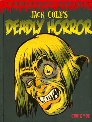 Jack Coles Deadly Horror Chilling Archives Of Horror Comics HC