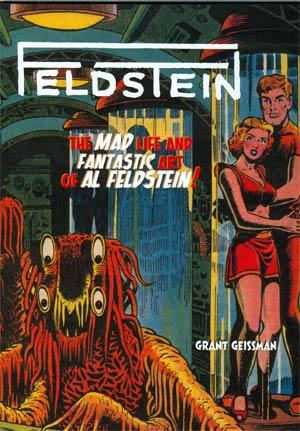 Feldstein Mad Life And Fantastic Art Of Al Feldstein HC