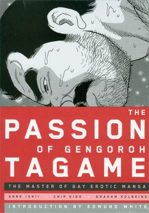 Passion Of Gengoroh Tagame Master Of Gay Erotic Manga GN
