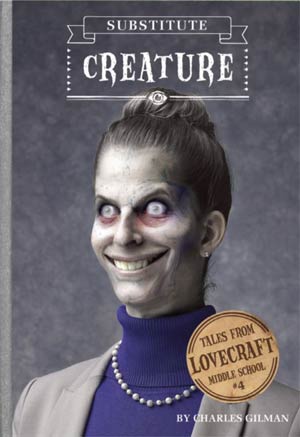 Tales From Lovecraft Middle School Book 4 Substitue Creature HC