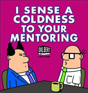 Dilbert I Sense A Coldness To Your Mentoring TP