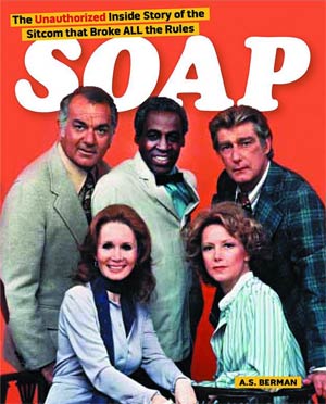Soap The Unauthorized Inside Story Of The Sitcom That Broke All The Rules TP