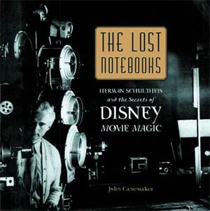 Lost Notebooks Herman Schultheis And The Secrets Of Walt Disneys Movie Magic HC