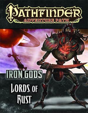 Pathfinder Adventure Path Iron Gods Part 2 Lords Of Rust TP