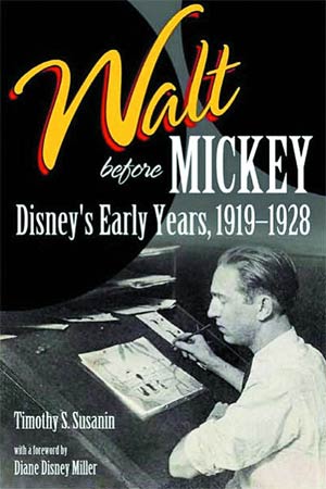 Walt Before Mickey Disneys Early Years 1919-1928 SC