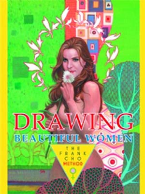 Drawing Beautiful Women Frank Cho Method HC