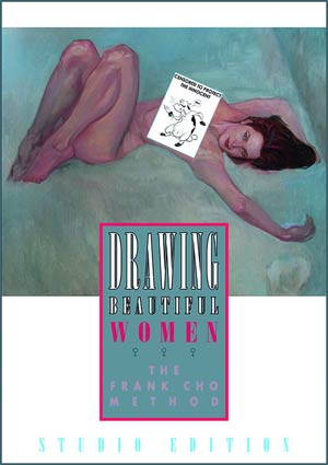 Drawing Beautiful Women Frank Cho Method Studio Edition HC