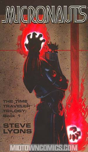 Micronauts The Time Traveler Trilogy Book 1 MMPB